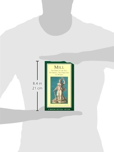 Mill: The Spirit of the Age, On Liberty, The Subjection of Women (Norton Critical Editions)