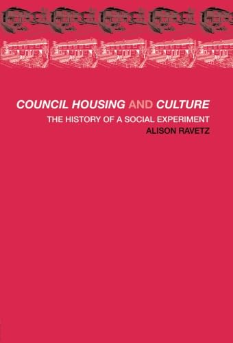Council Housing and Culture: The History of a Social Experiment (Planning, History and Environment Series)