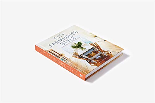 City Farmhouse Style: Designs for a Modern Country Life
