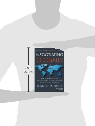 Negotiating Globally: How to Negotiate Deals, Resolve Disputes, and Make Decisions Across Cultural Boundaries (Jossey-bass Business & Management)