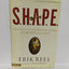 S.H.A.P.E.: Finding and Fulfilling Your Unique Purpose for Life