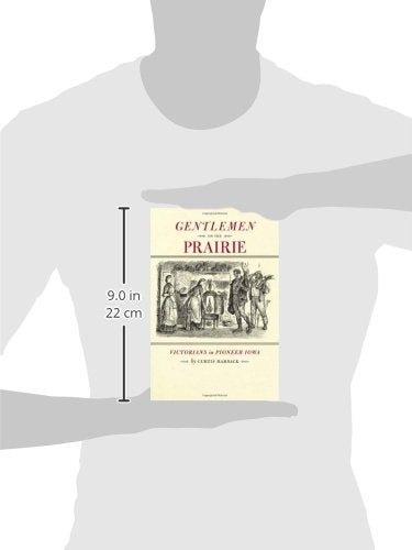 Gentlemen on the Prairie: Victorians in Pioneer Iowa (Bur Oak Book)