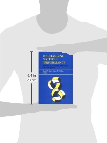 The Changing Nature of Performance: Implications for Staffing, Motivation, and Development