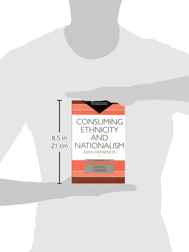 Consuming Ethnicity and Nationalism: Asian Experiences (ConsumAsiaN)