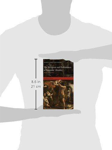 The Reception and Performance of Euripides' Herakles: Reasoning Madness (Oxford Classical Monographs)