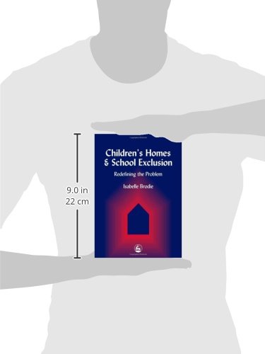 Children's Homes and School Exclusion: Redefining the Problem