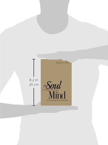 From Soul to Mind: The Emergence of Psychology, from Erasmus Darwin to William James