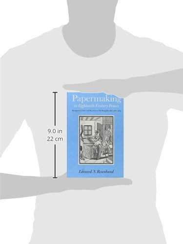 Papermaking in Eighteenth-Century France: Management, Labor, and Revolution at the Montgolfier Mill, 1761-1805