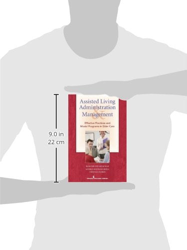 Assisted Living Administration and Management: Effective Practices and Model Programs in Elder Care