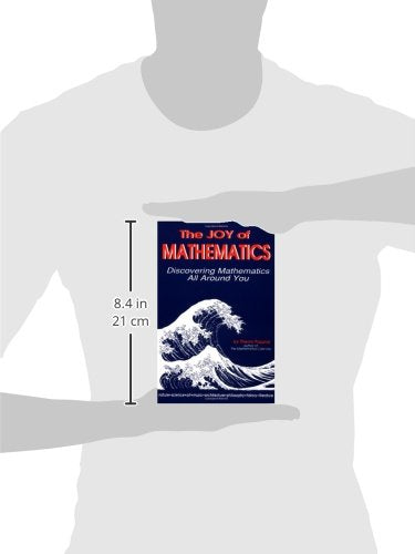 The Joy of Mathematics: Discovering Mathematics All Around You