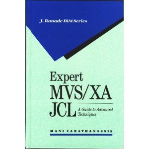 Expert MVS/XA JCL: A Guide to Advanced Techniques (J Ranade IBM Series)