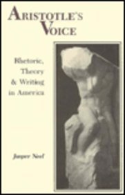 Aristotle's Voice: Rhetoric, Theory & Writing in America