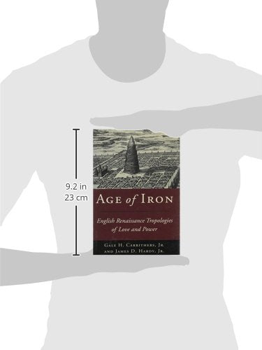 Age of Iron: English Renaissance Tropologies of Love and Power