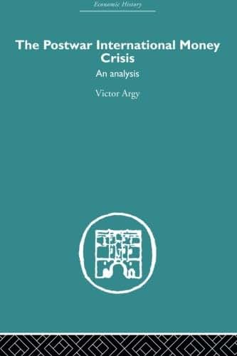 The Postwar International Money Crisis (Economic History)