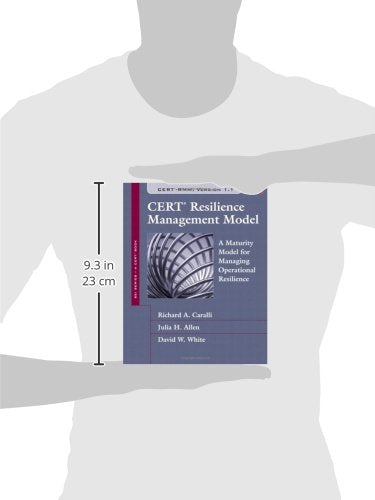 CERT Resilience Management Model: A Maturity Model for Managing Operational Resilience (Sei Series in Software Engineering)