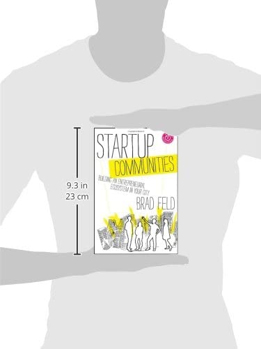 Startup Communities: Building an Entrepreneurial Ecosystem in Your City