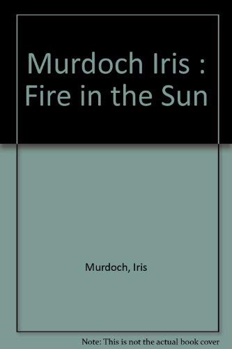 The Fire and the Sun by Murdoch, Iris