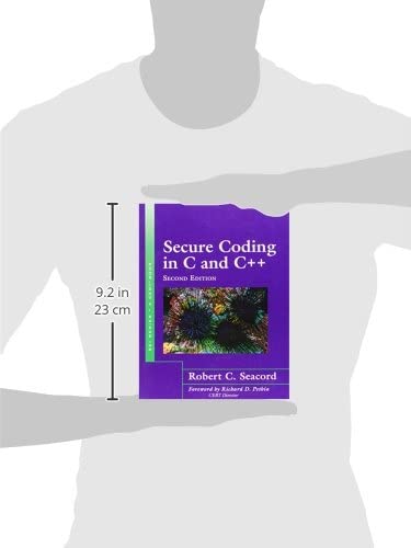 Secure Coding in C and C++ (SEI Series in Software Engineering)