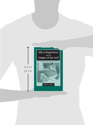 Affect Regulation and the Origin of the Self by Schore