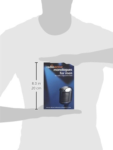 Radioactive Monologues for Men: For Radio, Stage and Screen (Audition Speeches)