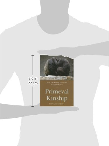 Primeval Kinship: How Pair-Bonding Gave Birth to Human Society