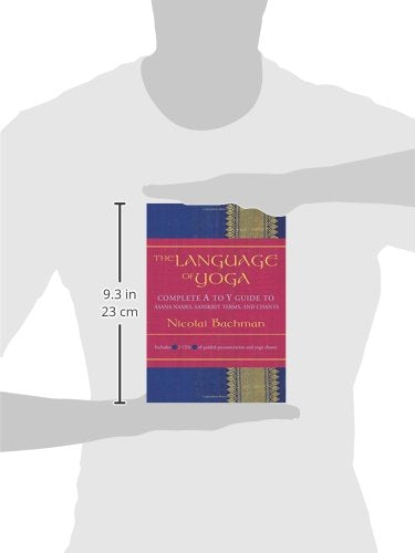 The Language of Yoga: Complete A-to-Y Guide to Asana Names
