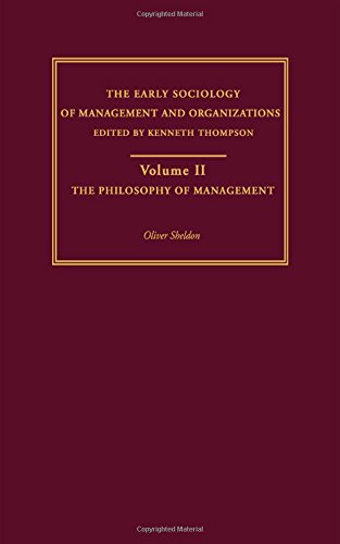 The Philosophy of Management (The Early Sociology of Management and Organizations, 2)