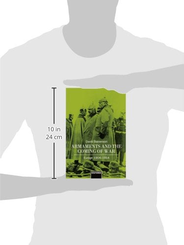 Armaments and the Coming of War: Europe, 1904-1914
