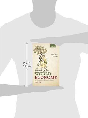Securing the World Economy: The Reinvention of the League of Nations, 1920-1946