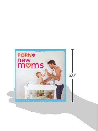 Porn for New Moms: From the Cambridge Women's Pornography Co
