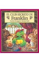 El club secreto de Franklin/ Franklin's Secret Club (Spanish Edition)