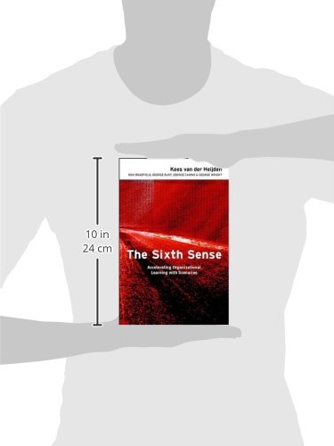 The Sixth Sense: Accelerating Organizational Learning with Scenarios