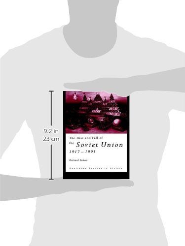 The Rise and Fall of the Soviet Union (Routledge Sources in History)