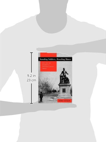 Standing Soldiers, Kneeling Slaves: Race, War, and Monument
