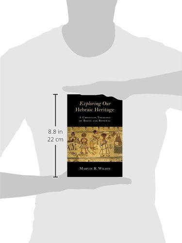 Exploring Our Hebraic Heritage: A Christian Theology of Roots and Renewal