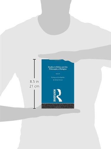 Theology and Intelligibility: Volume III (Studies in Ethics Andphilosophy of Religion)