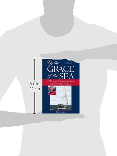 By the Grace of the Sea : A Woman's Solo Odyssey Around the World