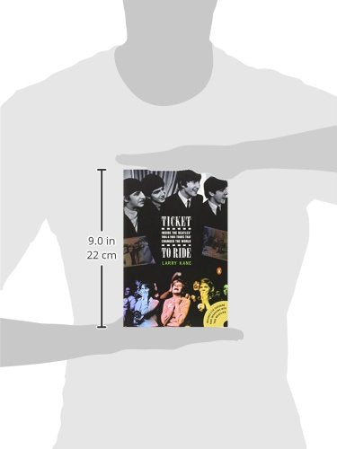 Ticket to Ride: Inside the Beatles' 1964 and 1965 Tours That Changed the World