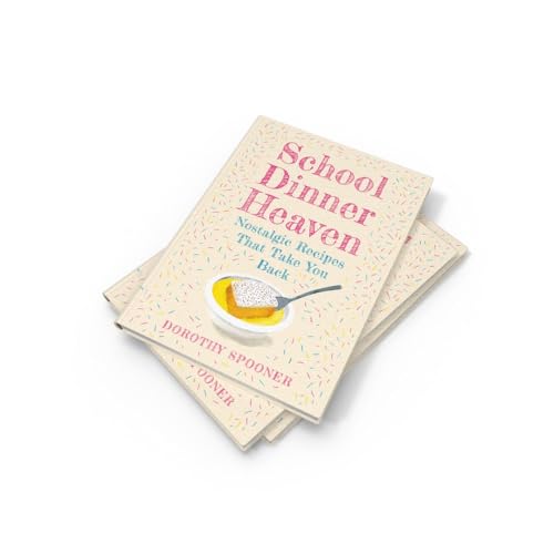 School Dinner Heaven: Take a nostalgic trip down memory lane with the best canteen recipes from your school days in this delicious cookbook.