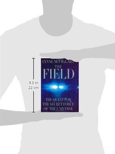 The Field: The Quest for the Secret Force of the Universe