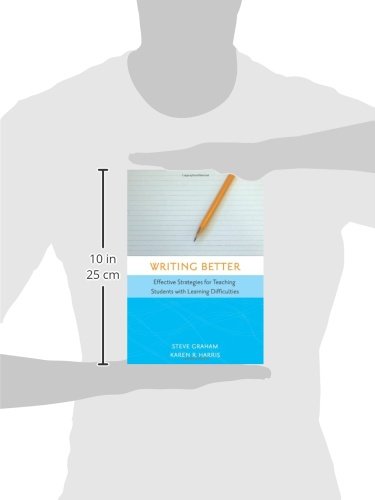 Writing Better: Effective Strategies for Teaching Students w