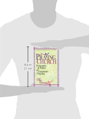 Praying Church, The: Principles and Power of Corporate Praying