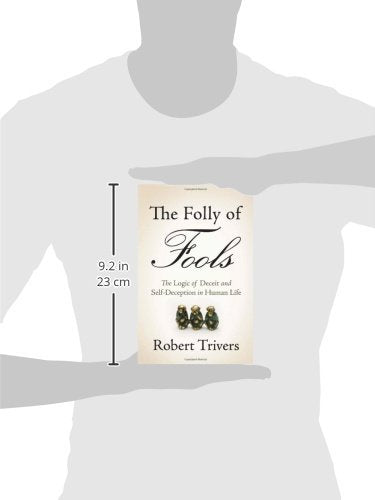 The Folly of Fools: The Logic of Deceit and Self-Deception i