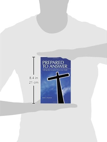 Prepared to Answer : Telling The Greatest Story Ever Told