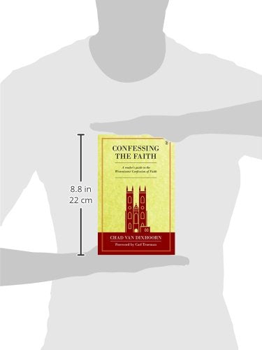 Confessing the Faith by Chad Van Dixhoorn (Paperback)