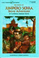 The Story of Junipero Serra: Brave Adventurer (Famous Lives)