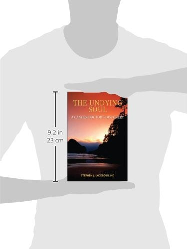 The Undying Soul: A Cancer Doctor's Discovery — back cover