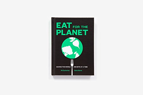 Eat for the Planet: Saving the World One Bite at a Time