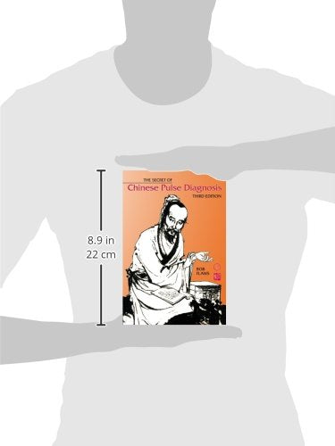 The Secret of Chinese Pulse Diagnosis, Third Edition