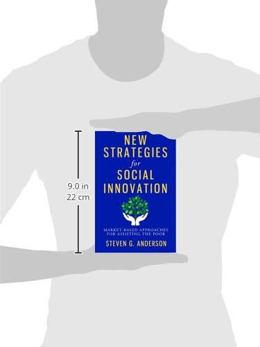 New Strategies for Social Innovation: Market-Based Approaches for Assisting the Poor